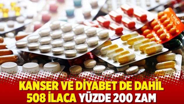 Kanser ve diyabet de dahil 508 ilaca yüzde 200 zam