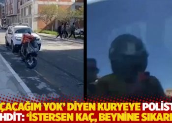 'Ka&ccedil;acağım yok' diyen kuryeye polisten tehdit: 'İstersen ka&ccedil;, beynine sıkarım'
