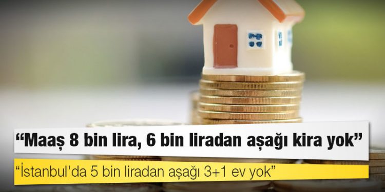 Kira fiyatları uçtu; İstanbul'da 5 bin liradan aşağı 3+1 ev yok