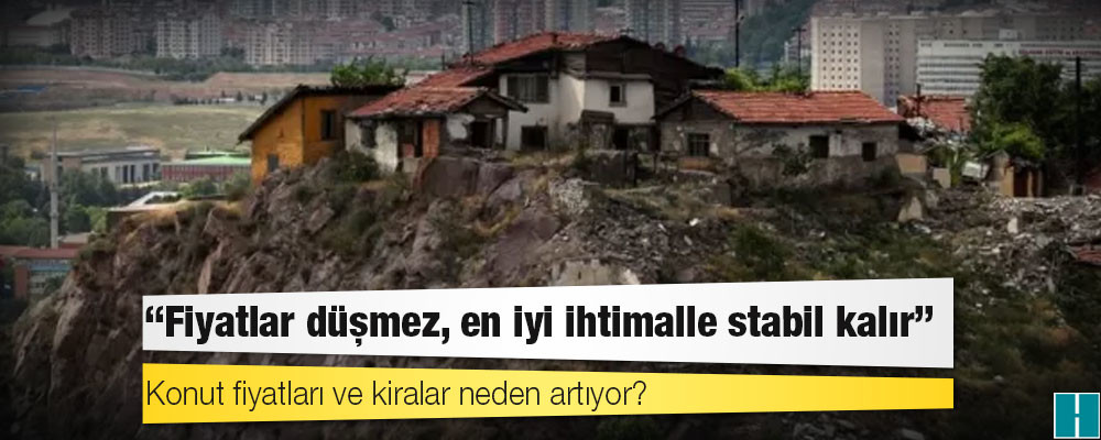 Konut fiyatları neden rekor kırdı, artış trendi sürecek mi?