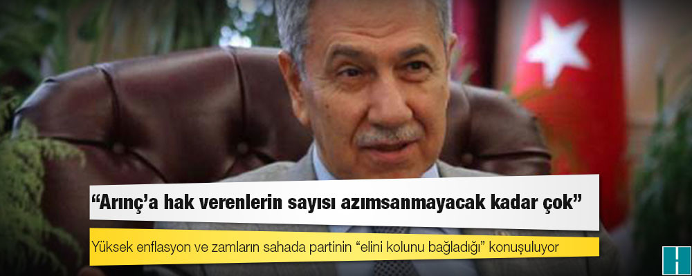 Kulis: Bülent Arınç’ın ekonomi mesajı AKP'de karşılık buldu; yüksek enflasyon ve zamların sahada partinin “elini kolunu bağladığı” konuşuluyor