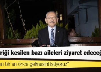 Kılıçdaroğlu: Elektriği kesilen 4 milyon insanın sesi olmak gerekiyordu