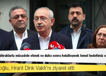 Kılıçdaroğlu: Karanlık mihraklarla mücadele etmek ve daha sonra helalleşmek temel hedefimiz olmalı