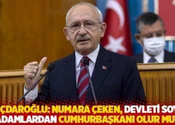 Kılı&ccedil;daroğlu: Numara &ccedil;eken, devleti soyan adamlardan Cumhurbaşkanı olur mu?