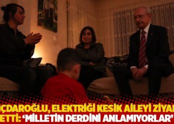 Kılı&ccedil;daroğlu, elektriği kesik aileyi ziyaret etti: 'Milletin derdini anlamıyorlar'