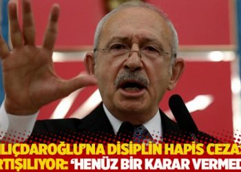 Kılı&ccedil;daroğlu'na disiplin hapis cezası tartışılıyor: 'Hen&uuml;z bir karar vermedik'