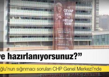 Kılıçdaroğlu’nun sığınmacı soruları CHP Genel Merkezi’nde: Neye hazırlanıyorsunuz?
