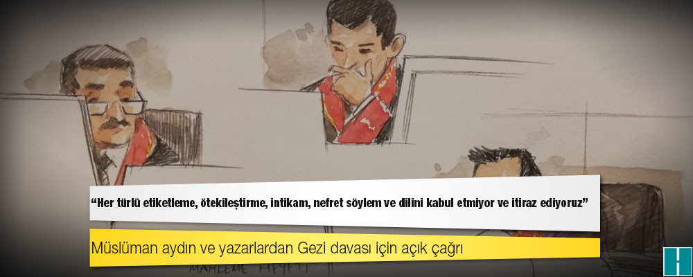 Müslüman aydın ve yazarlardan Gezi davası için açık çağrı