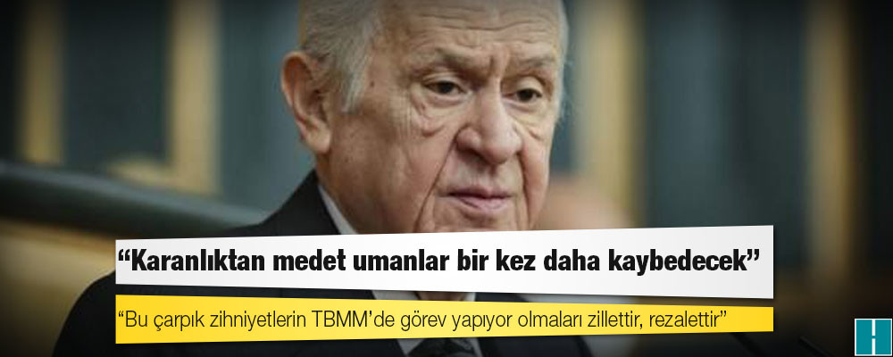 MHP lideri Bahçeli: Karanlıktan medet umanlar bir kez daha kaybedecek