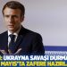 Macron: Ukrayna savaşı durmayacak, Putin 9 Mayıs'ta zafere hazırlanıyor