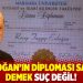 Mahkeme gerekçeli kararını açıkladı: 'Erdoğan'ın diploması sahte' demek suç değil