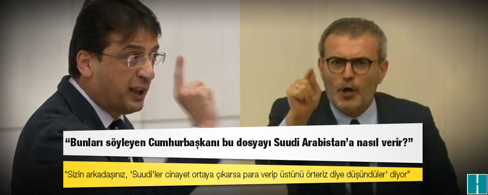 Meclis'te Kaşıkçı davası gerilimi: "Bunları söyleyen Cumhurbaşkanı bu dosyayı Suudi Arabistan’a nasıl verir?"