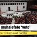 Meclis’te muhalefete ‘veto’