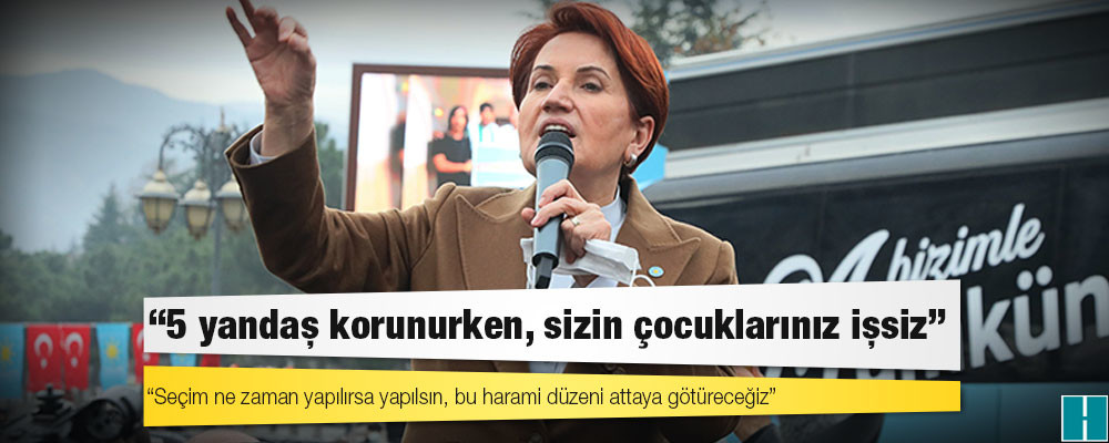 Meral Akşener esnafa seslendi: Seçim ne zaman yapılırsa yapılsın, bu harami düzeni attaya götüreceğiz