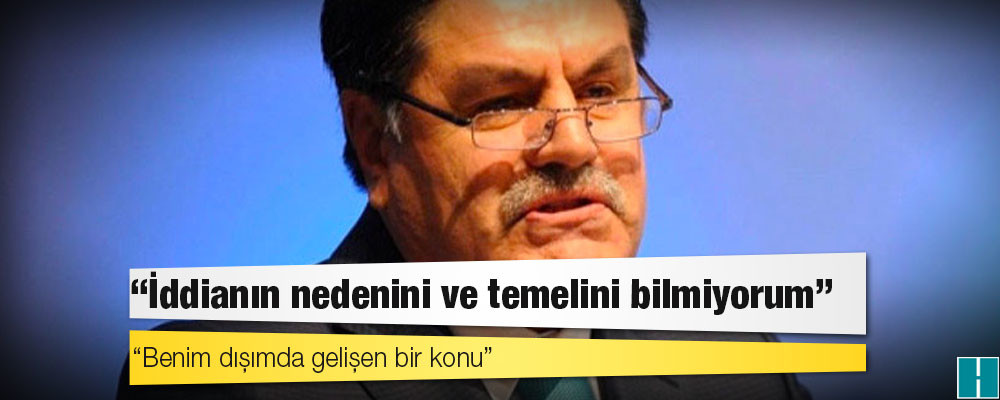 Millet İttifakı'nın cumhurbaşkanı adayı olduğu iddia edilen Haşim Kılıç: Benim dışımda gelişen bir konu