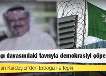 Müslüman Kardeşler’den Erdoğan’a tepki: Kaşıkçı davasındaki tavrıyla demokrasiyi çöpe attı