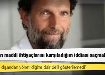 Osman Kavala: Gezi'nin maddi ihtiyaçlarını karşıladığım iddiası saçmalıktır