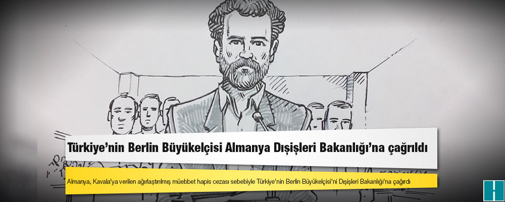 Osman Kavala davası: Türkiye'nin Berlin Büyükelçisi Almanya Dışişleri Bakanlığı'na çağrıldı