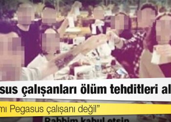 Pegasus çalışanları ölüm tehditleri alıyor