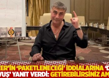 Peker'in 'paketleneceği' iddialarına 'Deli &Ccedil;avuş' yanıt verdi: Getirebilirsiniz ama...