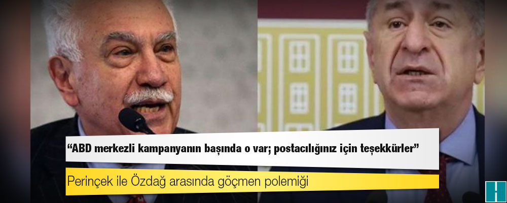 Perinçek ile Özdağ arasında göçmen polemiği: ABD merkezli kampanyanın başında o var; postacılığınız için teşekkürler