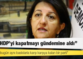 Pervin Buldan: 'AKP, HDP'yi kapatmayı gündemine aldı'