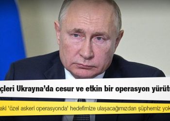 Putin: Ukrayna’daki 'özel askeri operasyonda' hedefimize ulaşacağımızdan şüphemiz yok