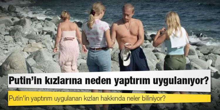 Putin'in yaptırım uygulanan kızları hakkında neler biliniyor?