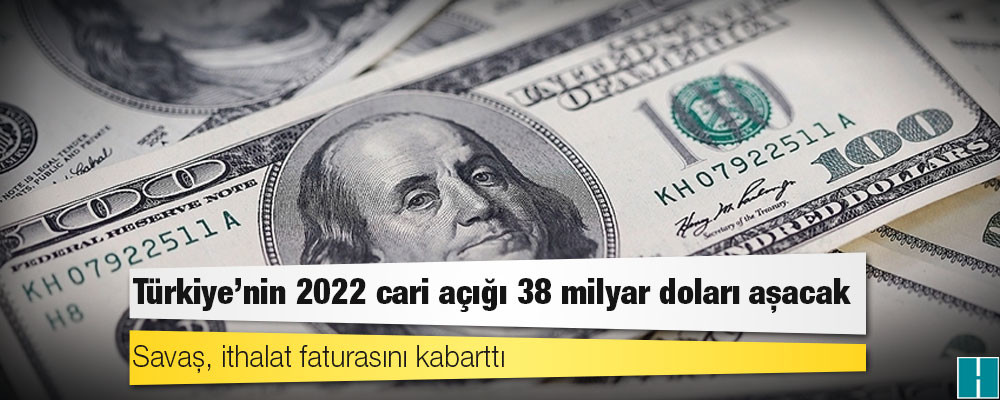 Reuters anketi: Türkiye'nin 2022 cari açığı 38 milyar doları aşacak