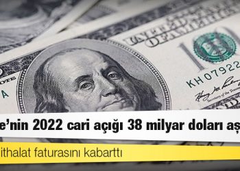 Reuters anketi: Türkiye'nin 2022 cari açığı 38 milyar doları aşacak