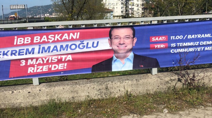 Rize’de Ekrem İmamoğlu afişleri toplatıldı