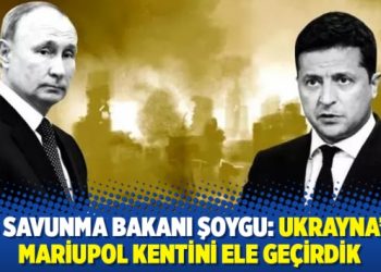 Rus Savunma Bakanı Şoygu: Ukrayna'nın Mariupol kentini ele ge&ccedil;irdik