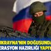 Rusya, Ukrayna'nın doğusunda büyük operasyon hazırlığı yapıyor