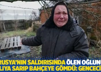 Rusya&rsquo;nın saldırısında &ouml;len oğlunu halıya sarıp bah&ccedil;eye g&ouml;men Ukraynalı anne: Gencecikti