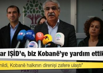 Sancar: İktidar IŞİD’e, biz Kobanê’ye yardım ettik