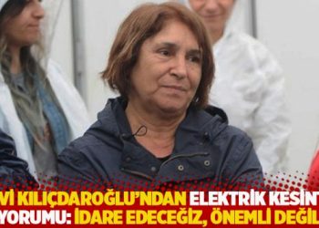 Selvi Kılı&ccedil;daroğlu'ndan elektrik kesintisi yorumu: İdare edeceğiz, &ouml;nemli değil