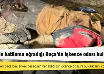 Sivillerin katliama uğradığı Buça'da işkence odası bulundu