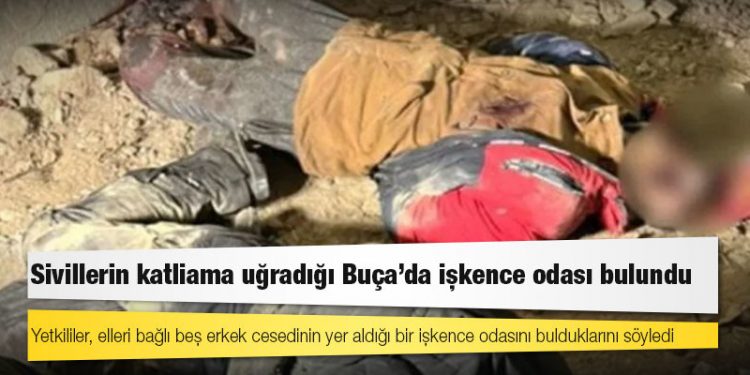 Sivillerin katliama uğradığı Buça'da işkence odası bulundu
