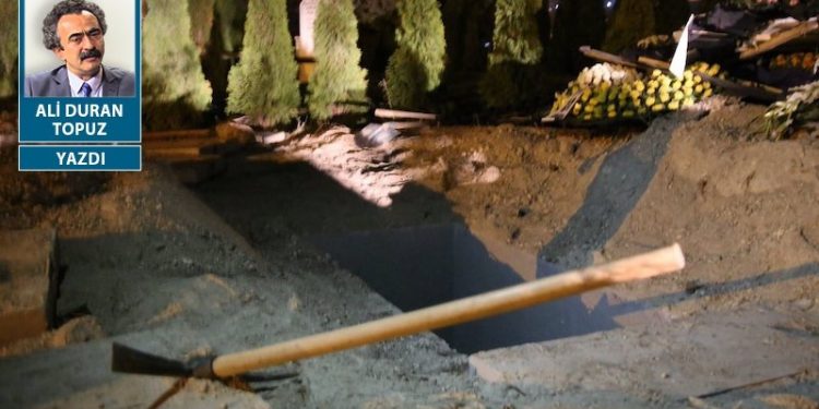 Siyaset meydanında ölüye zulüm diriye zulüm