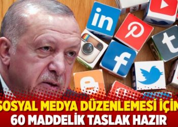 Sosyal medya d&uuml;zenlemesi i&ccedil;in 60 maddelik taslak hazır