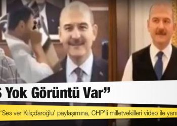 Soylu’nun ‘Ses ver Kılıçdaroğlu’ paylaşımına, CHP’li milletvekilleri video ile yanıt verdi