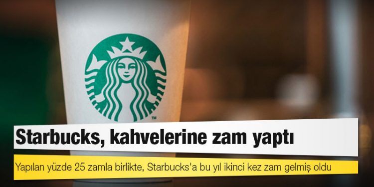 Starbucks, kahvelerine zam yaptı