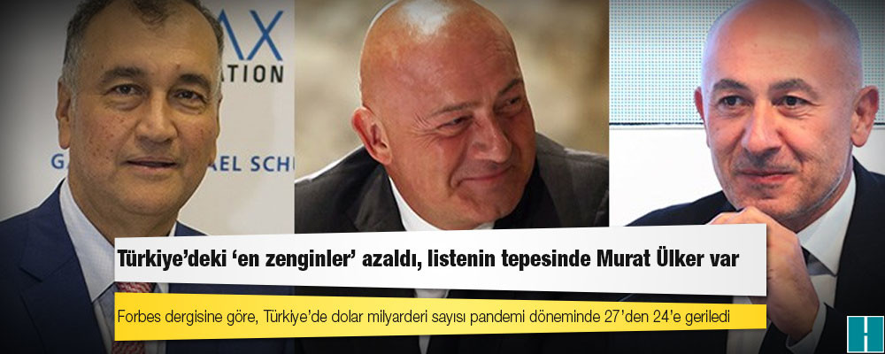 Türkiye’deki ‘en zenginler’ azaldı, listenin tepesinde Murat Ülker var