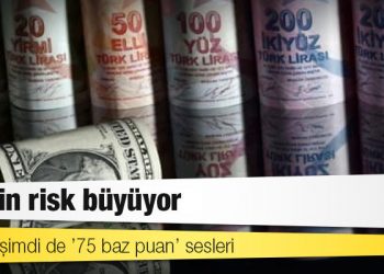 TL için risk büyüyor: Fed’de şimdi de ’75 baz puan’ sesleri