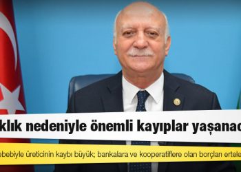 TZOB Başkanı Bayraktar: Zirai don sebebiyle üreticinin kaybı büyük; bankalara ve kooperatiflere olan borçları ertelenmeli