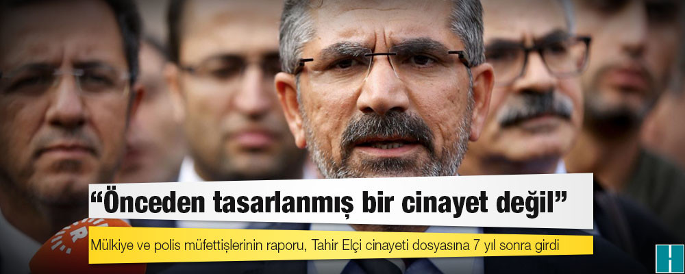 Tahir Elçi cinayeti davası: O rapor 7 yıl sonra dosyada