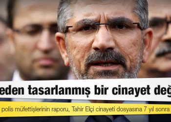 Tahir Elçi cinayeti davası: O rapor 7 yıl sonra dosyada