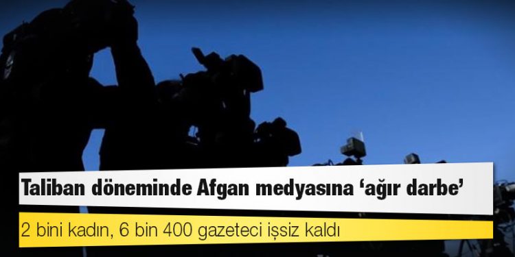Taliban döneminde Afgan medyasına "ağır darbe": 2 bini kadın, 6 bin 400 gazeteci işsiz kaldı