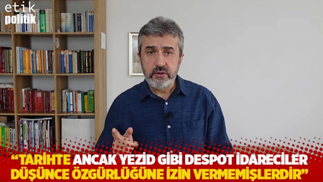 Tekineş: Tarihte ancak Yezid gibi despot idareciler düşünce özgürlüğüne izin vermemişlerdir