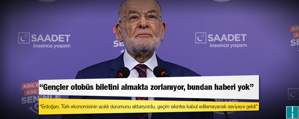 Temel Karamollaoğlu'ndan "dünyayı gezin" diyen Erdoğan'a: Gençler otobüs biletini almakta zorlanıyor, bundan haberi yok